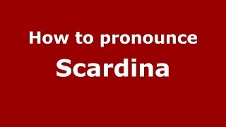 How to pronounce Scardina
