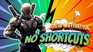 Solid Motivation 1: No Shortcuts: The Road to Greatness