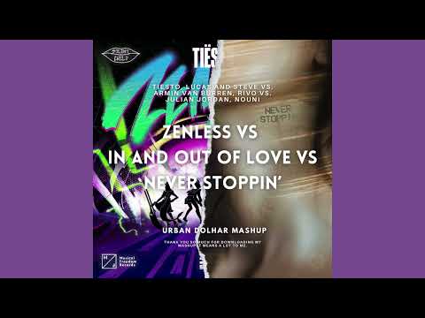 Tiesto vs. Armin van Burren vs. Julian Jordan - ZENLESS vs. In And Out Of Love vs. NEVER STOPPIN'