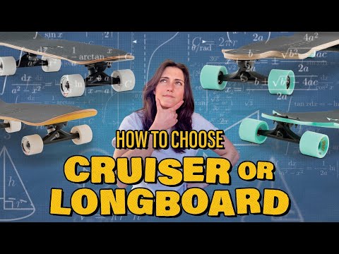 How To Choose A Cruiser/Longboard