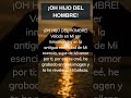 Inspiración : Las Palabras Ocultas - ¡OH HIJO DEL HOMBRE!