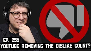 YouTube Removing Dislike Count, Updating Monetization, and More (BSP-255)