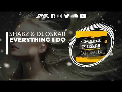 DNZ476 // SHABZ & DJ OSKAR - EVERYTHING I DO (Official Video DNZ Records)