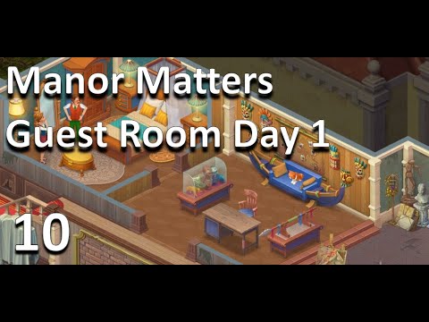 Manor Matters Gameplay Walkthrough - Manor Matters Guest Room Day 1 - Part 10