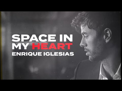 Enrique Iglesias - Space In My Heart (Original Version)