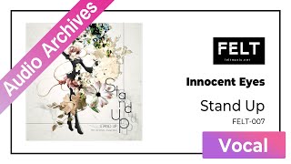 【FELT】02. Innocent Eyes（FELT-007 Stand Up）[Audio Archives]