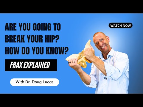 Are You Going to Break Your Hip? How do you know? FRAX Explained.
