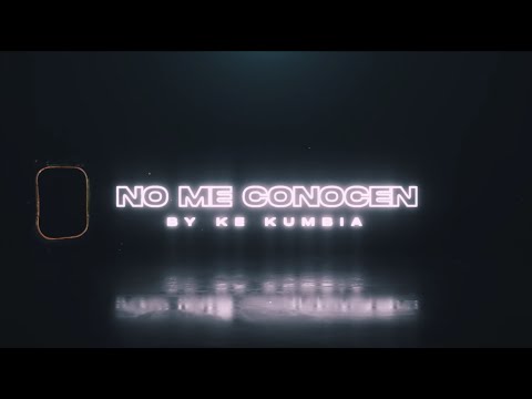 Ke Kumbia - No Me Conocen (Video Oficial)
