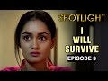 Spotlight Episode 3 I Will Survive Tridha Choudhury A Web Series By Vikram Bhatt