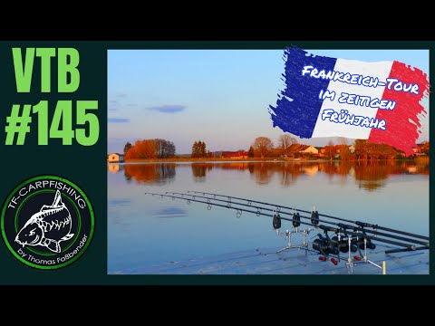 Karpfenangeln VTB 145 - Frankreichtour im zeitigen Frühjahr