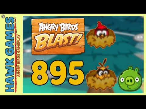 Angry Birds Blast Level 895 - 3 Stars Walkthrough, No Boosters