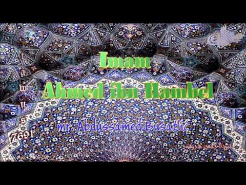 Imam Ahmed Ibn Hambel - mr. Abdussamed Bušatlić