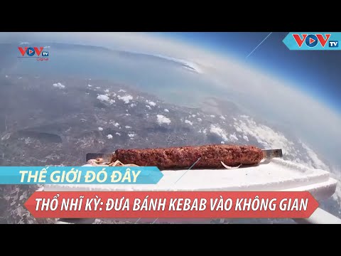 Thổ Nhĩ Kỳ: Đưa bánh kebab e không gian
