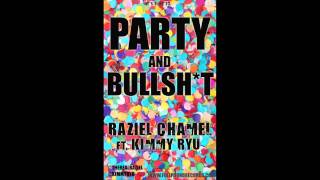 Raziel Chamel - Party &amp; BullShit