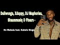 Daliwonga, Xduppy, DJ Maphorisa, Shaunmusiq & Ftears - No Wahala feat. Kabelo Sings,