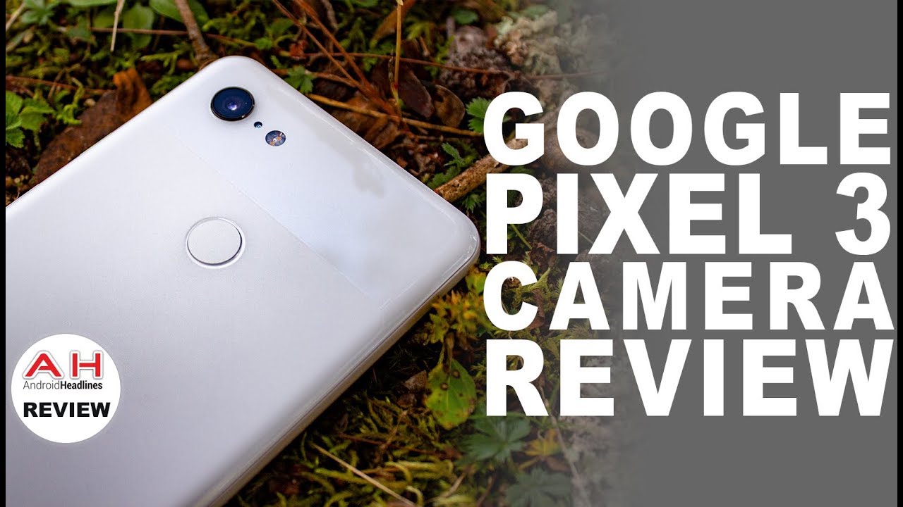 Google Pixel 3 Camera Review - Put Down the Crown