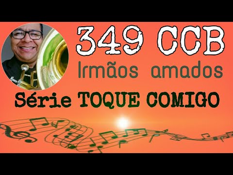 349 CCB Irmãos amados - Série TOQUE COMIGO - Vildomar Miquilino