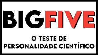 BIG FIVE - O Teste de Personalidade Científico