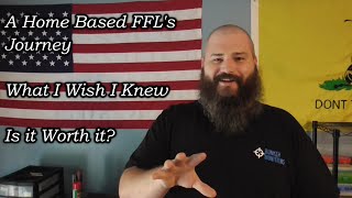 How to Start a Home Based FFL and What I Wish I Knew.