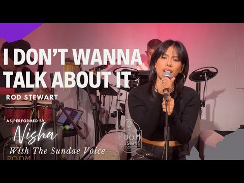 Rod Stewart – I Don’t Wanna Talk About It| Nisha with The Sundae Voice  | Live at Room Sessions