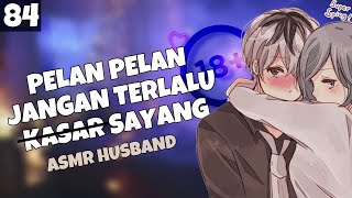 Download lagu ASMR Husband | Pelan Aja Jangan Begitu | Part 84 | Asmr Cowok mp3