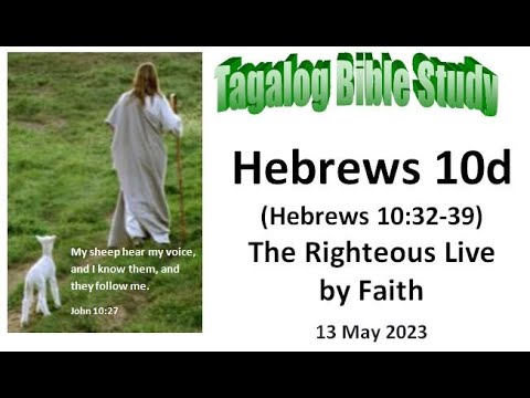 Hebrews 10: 32-39  -  The Righteous Live by Faith (Tagalog Bible Study)