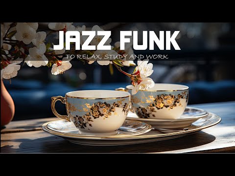 Jazz Funk ☕ Sweet June Jazz & Bossa Nova Smooth summer to study, work and relax Up
