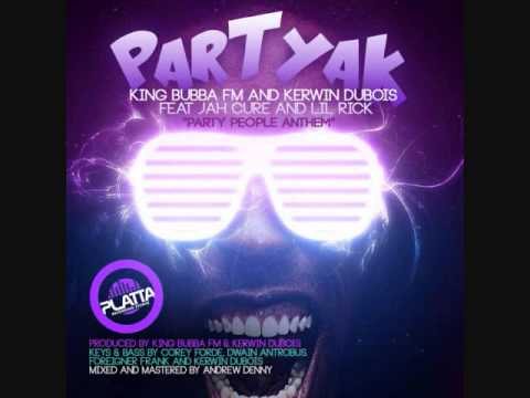 partyak - (party people Anthem) kerwin du bois ft. jah cure, lil rick, king bubba