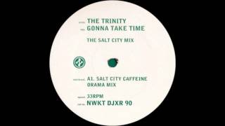 (1996) The Trinity - Gonna Take Time [Salt City Orchestra Caffeine Orama RMX]