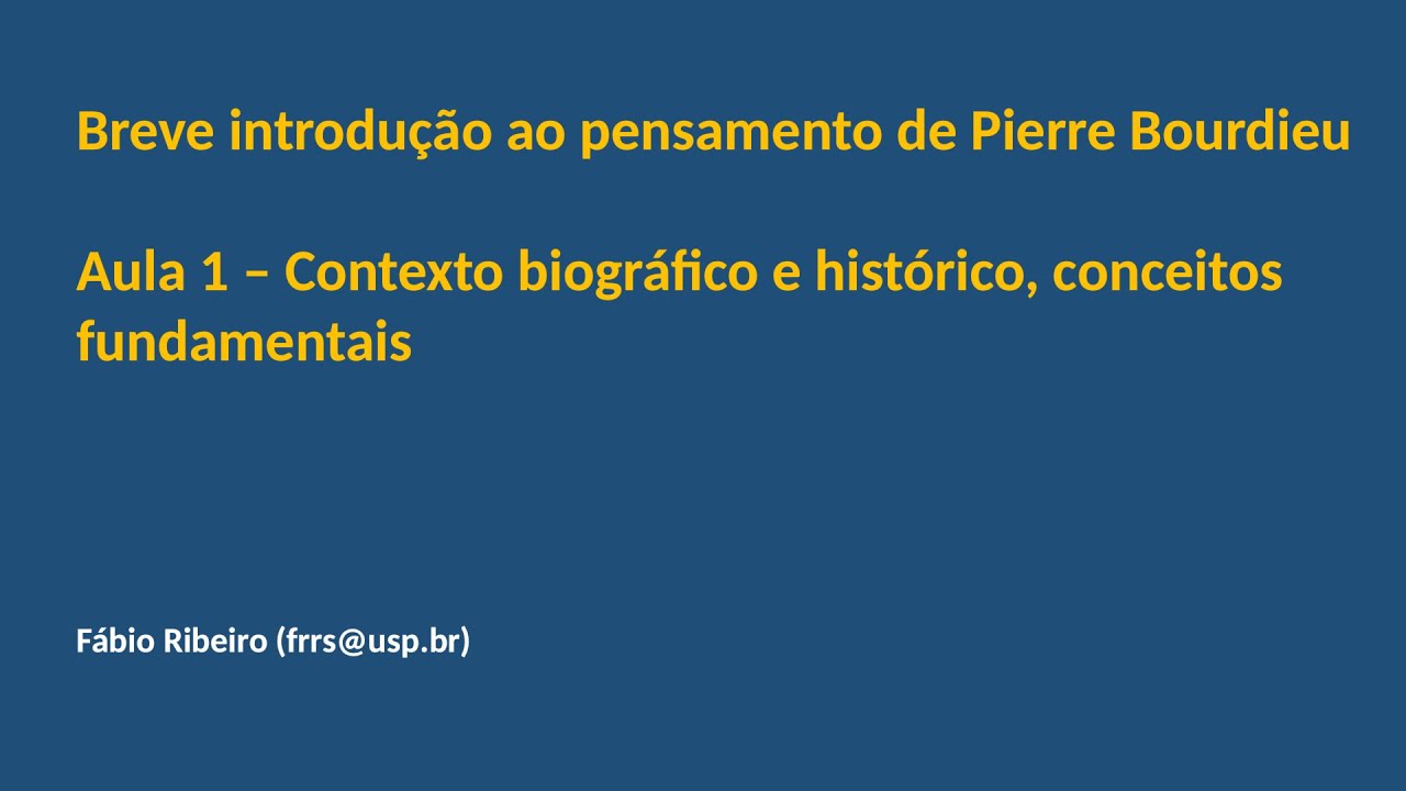 Breve Introdução ao Pensamento de Pierre Bourdieu - Aula 1