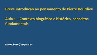 Breve Introdução ao Pensamento de Pierre Bourdieu - Aula 1