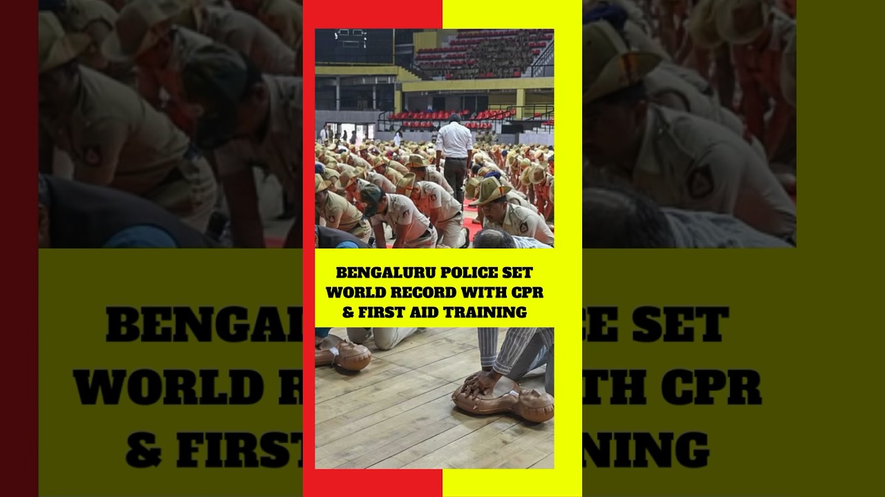 Bengaluru Police Set World Record with CPR and First Aid Training for Over 2,200 Personnel