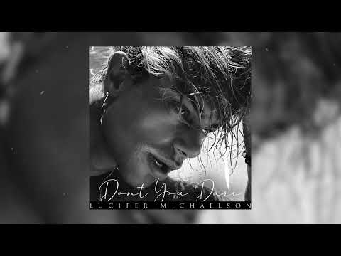 Lucifer Michaelson - Don't You Dare | Official Audio