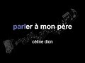 céline dion | parler à mon père | lyrics | paroles | letra |