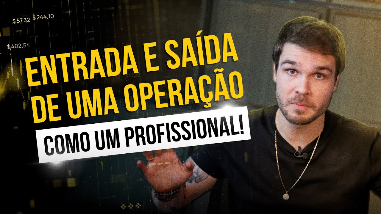 COMO ENTRAR E SAIR de uma operação como um profissional