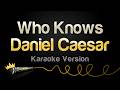 Daniel Caesar Who Knows Karaoke Version