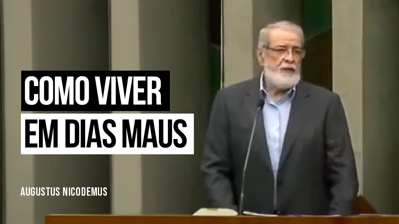 Como viver em dias maus - Augustus Nicodemus