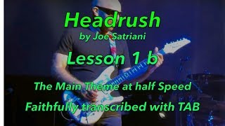 How to play " Headrush" by Joe Satriani, Part 1- at Half Speed - Faithfully transcribed