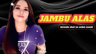 Download lagu JAMBU ALAS karaoke duet koplo no vokal cowok || TANPA IKLAN mp3 Download lagu JAMBU ALAS karaoke duet koplo no vokal cowok || TANPA IKLAN mp3