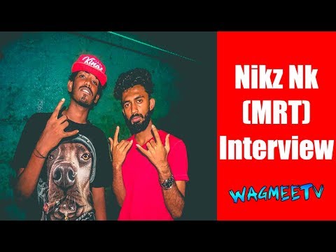 Nikz Nk (MRT) Interview - Wagmeetv