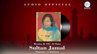 Download lagu ROSITA & ORKES GAMBUS AL FATA - SULTAN JAMAL mp3
