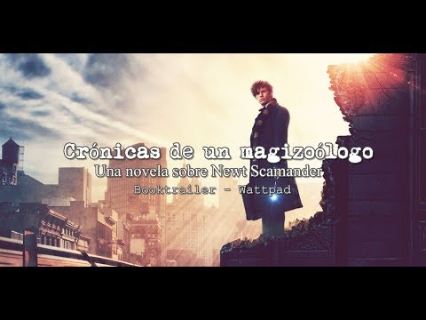 | Crónicas de un magizoólogo | - Booktrailer (Wattpad)