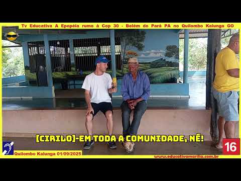Tv Educativa a Epopéia de Marília rumo à Cop 30 Profº Rafael G.T Ancião Cirilo no Quilombo Kalunga