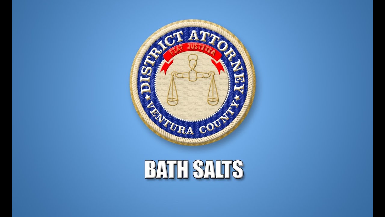 Bath Salts Epidemic, Ventura County DA's Office