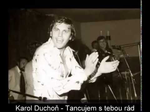 KAROL DUCHOŇ - Tancujem s tebou rád
