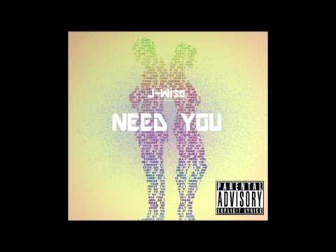 J-Wise | Need You