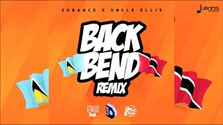 Subance x Uncle Ellis - Back Bend (Official Remix) &quot;2018 Soca&quot;