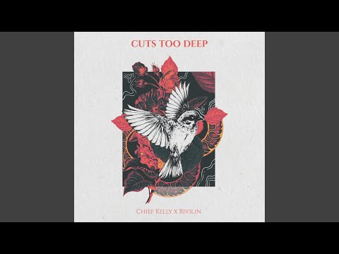 Cuts Too Deep (feat. Rivilin)