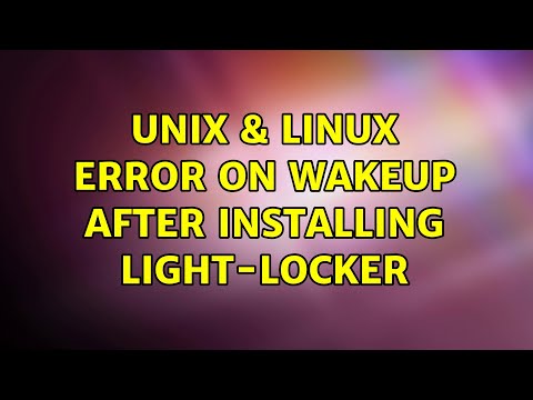 Unix & Linux: Error on wakeup after installing light-locker