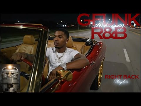 Relaxing G-Funk R&B | Right Back Feel-Good Soul Playlist
